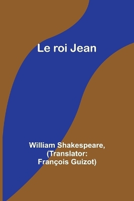 Le roi Jean - William Shakespeare