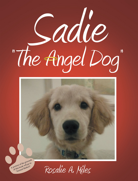 Sadie “The Angel Dog” - Rosalie a. Miles