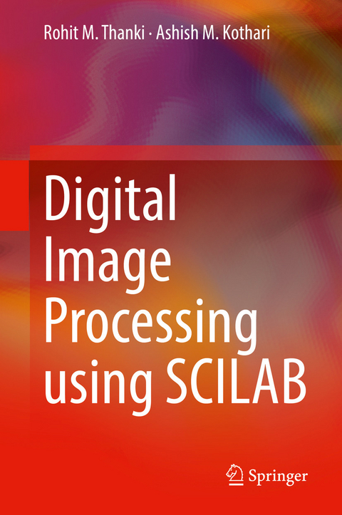 Digital Image Processing using SCILAB - Rohit M. Thanki, Ashish M. Kothari
