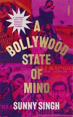 A Bollywood State of Mind - Sunny Singh