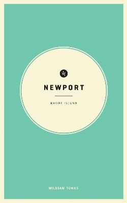 Wildsam Field Guides: Newport, Rhode Island - 