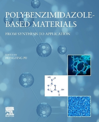 Polybenzimidazole-Based Materials - Hongting Pu