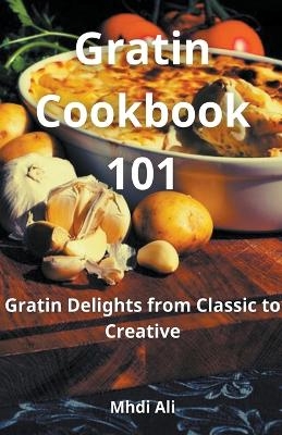 Gratin Cookbook 101 - Mhdi Ali