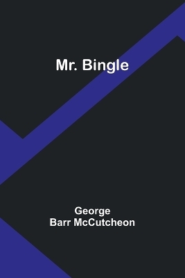 Mr. Bingle - George Barr McCutcheon