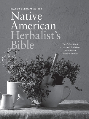 Black's Ultimate Native American Herbalist's Bible - Black's Ultimate Guides