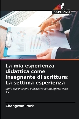 La mia esperienza didattica come insegnante di scrittura - Chongwon Park