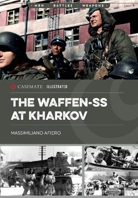 Waffen-SS at Kharkov: February-March 1943 - Massimiliano Afiero