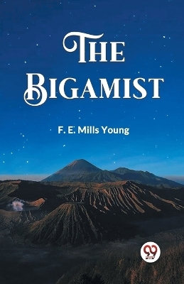 The Bigamist - F E Mills Young