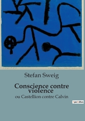 Conscience contre violence - Stefan Sweig