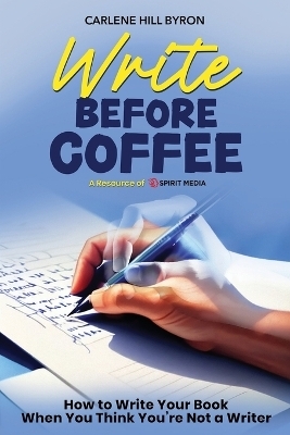 Write Before Coffee - Carlene Hill Byron