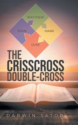 The Crisscross Double-cross - Darwin Sator