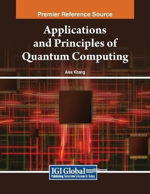 Applications and Principles of Quantum Computing - 