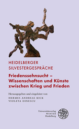 Friedenssehnsucht – Wissenschaften und Künste zwischen Krieg und Frieden - 