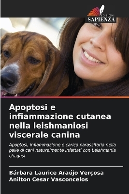 Apoptosi e infiammazione cutanea nella leishmaniosi viscerale canina - B�rbara Laurice Ara�jo Ver�osa, Anilton Cesar Vasconcelos