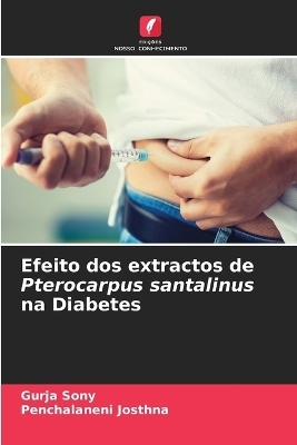 Efeito dos extractos de Pterocarpus santalinus na Diabetes - Gurja Sony, Penchalaneni Josthna