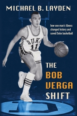 The Bob Verga Shift - Michael B Layden