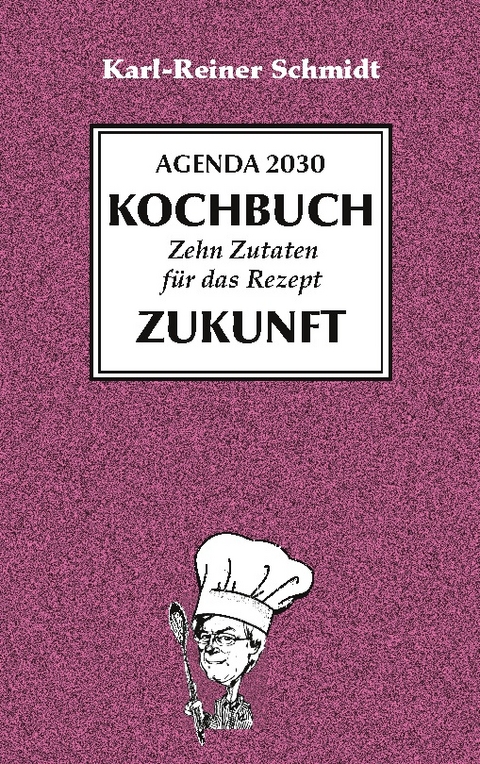 Agenda 2030 Kochbuch - Karl-Reiner Schmidt