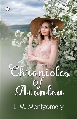 Chronicles of Avonlea - L M Montgomery