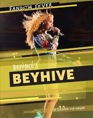 Beyoncé's Beyhive - Virginia Loh-Hagan