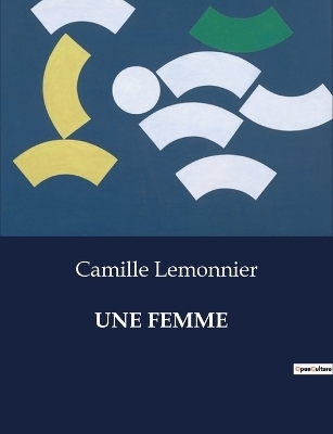 Une Femme - Camille Lemonnier