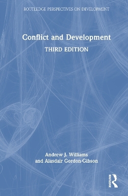 Conflict and Development - Andrew J. Williams, Alasdair Gordon-Gibson
