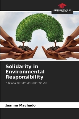 Solidarity in Environmental Responsibility - Jeanne MacHado