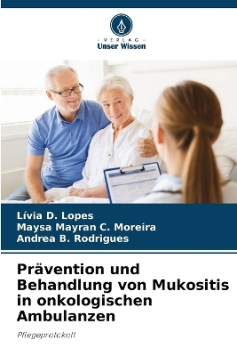 Prävention und Behandlung von Mukositis in onkologischen Ambulanzen - Lívia D Lopes, Maysa Mayran C Moreira, Andrea B Rodrigues