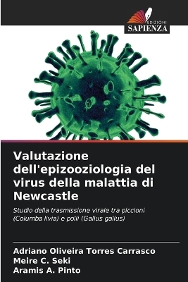 Valutazione dell'epizooziologia del virus della malattia di Newcastle - Adriano Oliveira Torres Carrasco, Meire C Seki, Aramis A Pinto