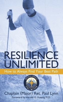 Resilience Unlimited - Chaplain (Major) Ret Paul Lynn