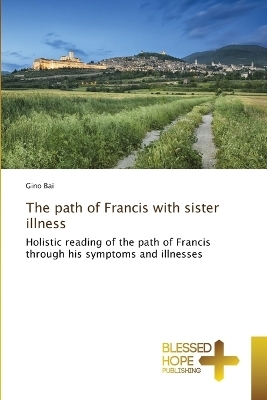 The path of Francis with sister illness - Gino Bai