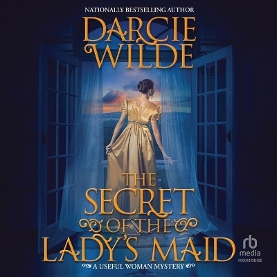 The Secret of the Lady's Maid - Darcie Wilde
