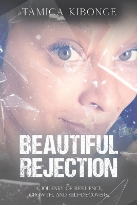 Beautiful Rejection - Tamica Kibonge