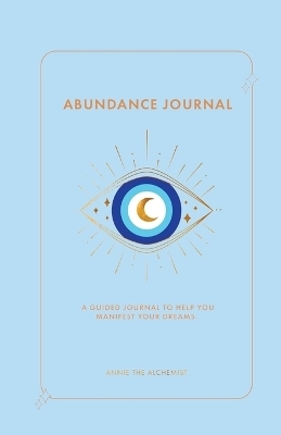 The Abundance Journal - Annie Vazquez