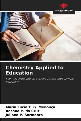 Chemistry Applied to Education - Maria Lucia T G Menon�a, Rosana P Da Cruz, Juliana P Sarmento