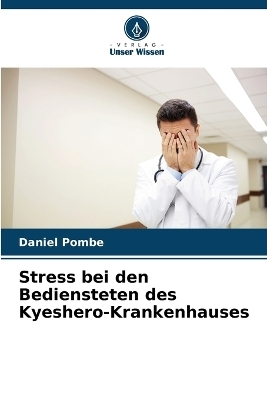 Stress bei den Bediensteten des Kyeshero-Krankenhauses - Daniel Pombe