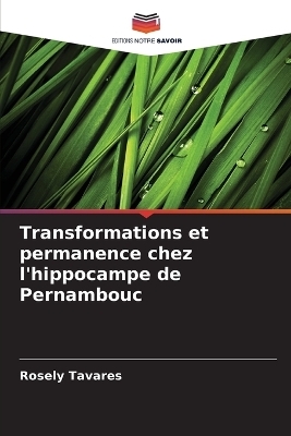 Transformations et permanence chez l'hippocampe de Pernambouc - Rosely Tavares