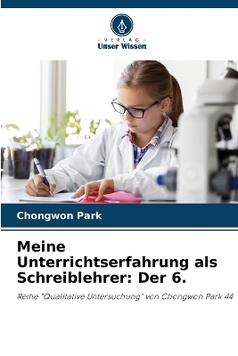 Meine Unterrichtserfahrung als Schreiblehrer - Chongwon Park