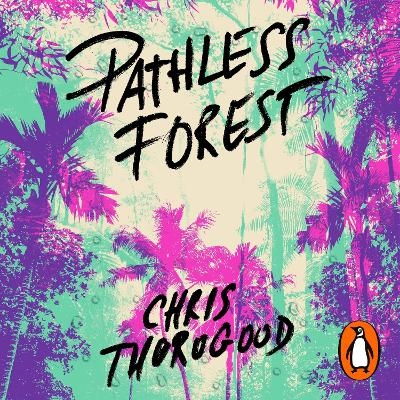 Pathless Forest - Dr Chris Thorogood