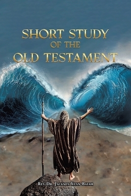 Short Study of the Old Testament - REV Dr Jackson Yenn-Batah