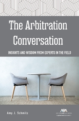 The Arbitration Conversation - Amy J. Schmitz