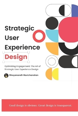 Strategic User Experience Design - Dhayanandh R
