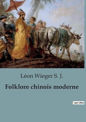 Folklore chinois moderne - L�on Wieger S J