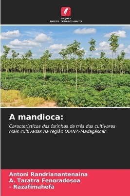 A mandioca - Antoni Randrianantenaina, A Taratra FENORADOSOA, - Razafimahefa