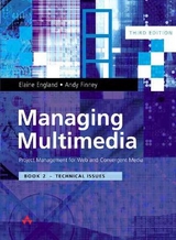 Managing Multimedia: Project Management for Web and Convergent Media 3/e - Finney, Andy; England, Elaine