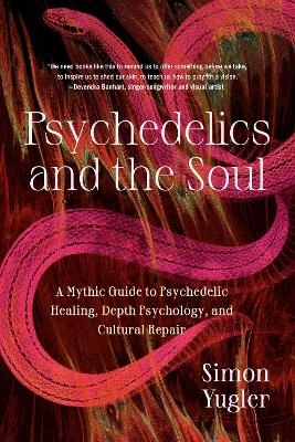 Psychedelics and the Soul - Simon Yugler