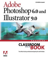 Adobe® Photoshop® 6.0 and Illustrator® 9.0 Advanced Classroom in a Book - Adobe Creative Team, .