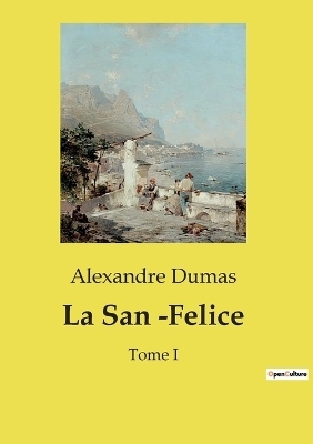 La San -Felice - Alexandre Dumas