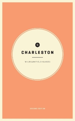 Wildsam Field Guides: Charleston - 