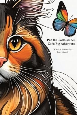 Pan the Tortoiseshell Cat's Big Adventure - Cassy M Edwards