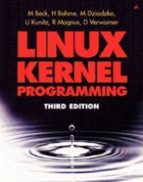 Linux Kernel Programming - Beck, Michael; Bohme, Harald; Dziadzka, Mirko; Kunitz, Ulrich; Magnus, Robert